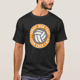 Camiseta Desculpa Ter Sido Seu Rosto Que Acertei Voleibol D