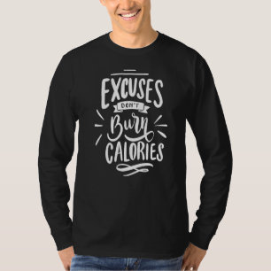 Camiseta Desculpas Motivadoras Não Queimam Calorias Treino