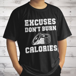 Camiseta Desculpas Não Queimam Calorias Motivação Academia