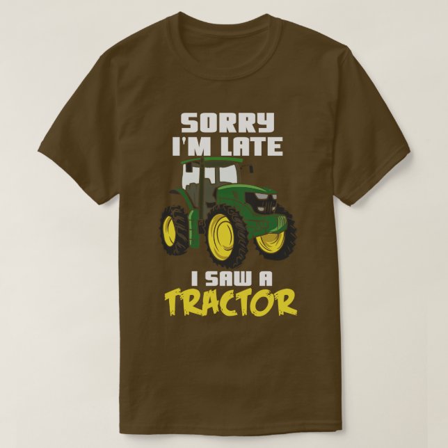 Camiseta Desculpe, Atrasei Eu Vi Um Trator (Frente do Design)