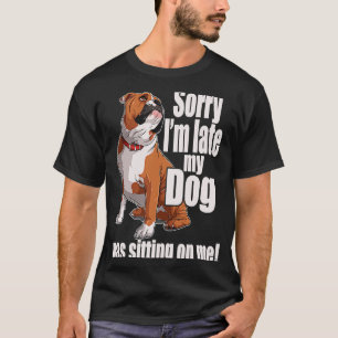 Camiseta Desculpe, atrasei meu cachorro estava sentado em m