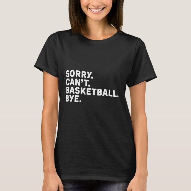 Camiseta Desculpe. Basquete. Tchau. Gráfico (Frente)
