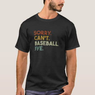 Camiseta Desculpe, Beisebol É Engraçado.