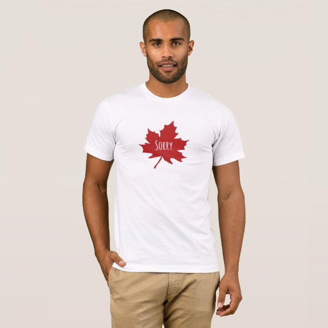 Camiseta "Desculpe." Canadianos sempre lamentam (Frente Completa)