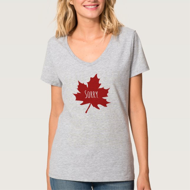 Camiseta "Desculpe." Canadianos sempre lamentam (Frente)