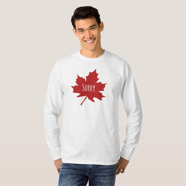 Camiseta "Desculpe." Canadianos sempre lamentam (Frente Completa)