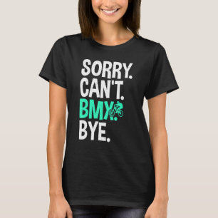Camiseta Desculpe, Cant BMX Bye Bike BMX