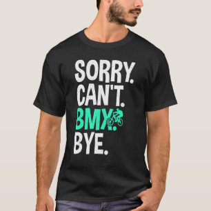 Camiseta Desculpe, Cant BMX Bye Bike BMX