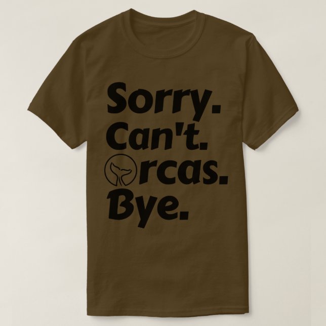 Camiseta Desculpe Cant Orcas Bye 5 (Frente do Design)