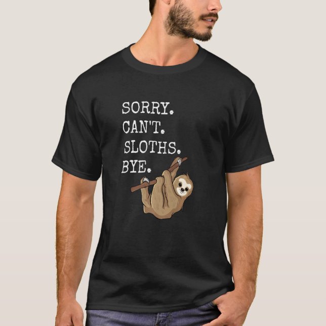 Camiseta Desculpe, Cant Sloths Bye Meme Engraçado Introduçã (Frente)