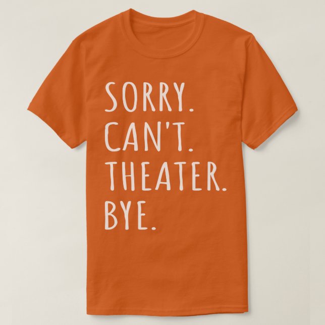 Camiseta Desculpe, Cant Theater, Tchau (Frente do Design)