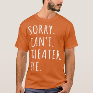 Camiseta Desculpe, Cant Theater, Tchau
