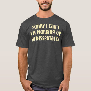 Camiseta Desculpe, Canx27t Ix27m Trabalhando em Minha Disse