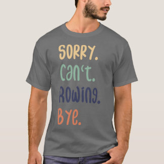 Camiseta Desculpe, Canx27t Removendo Bye Engraçado, Retiran