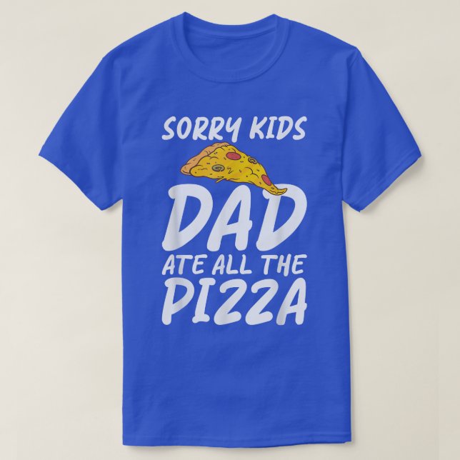 Camiseta Desculpe, Crianças Pais Comeram Toda Pizza Snack P (Frente do Design)