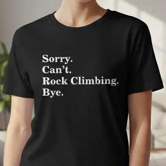 Camiseta Desculpe Divertido Não Posso Escalada Tchau