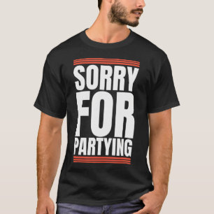 Camiseta Desculpe, Engraçado Por Festejar O Atual Festival