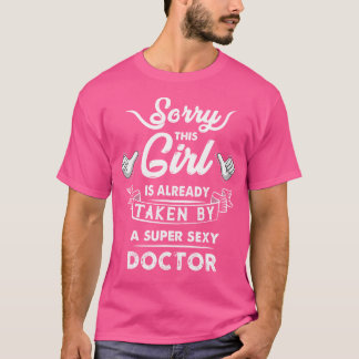 Camiseta Desculpe, Essa Garota Já Foi Tomada Pelo Médico Se