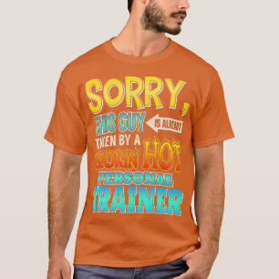 Camiseta Desculpe Esta Cara É Tirada Por Um Treinador Pesso