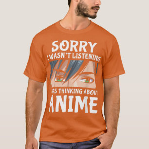 Camiseta Desculpe, Estava Pensando Em Anime Otaku Anime Mer