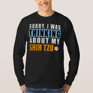Camiseta Desculpe, Estava Pensando Em Meu Shih Tzu