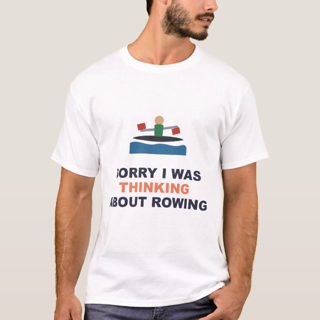 Camiseta Desculpe, Estava Pensando Sobre Remar (Frente)