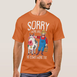 Camiseta Desculpe, estávamos atrasados, as vacas saíam, Far