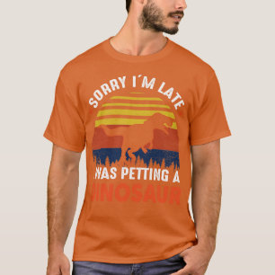 Camiseta Desculpe, estou atrasado. Eu estava fazendo um din