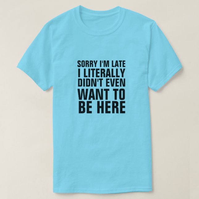 CAMISETA DESCULPE, ESTOU ATRASADO, LITERALMENTE NÃO QUIS ES (Frente do Design)