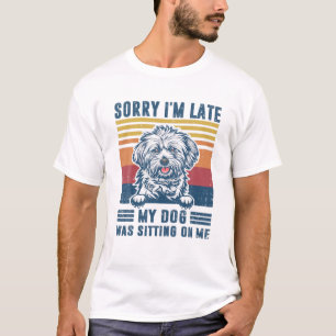 Camiseta Desculpe, estou atrasado, meu cachorro estava sent