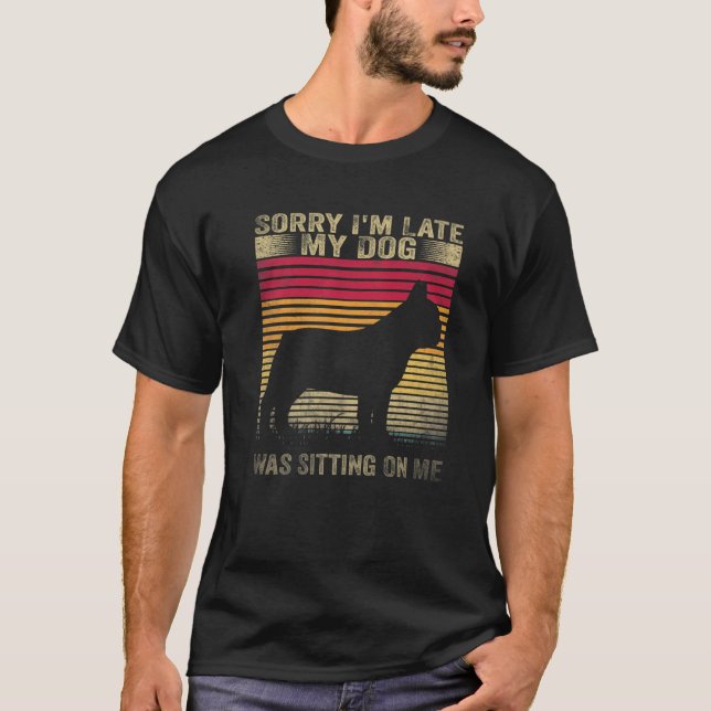 Camiseta Desculpe, estou atrasado, meu cachorro estava sent (Frente)