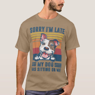 Camiseta Desculpe, estou atrasado, meu cachorro estava sent