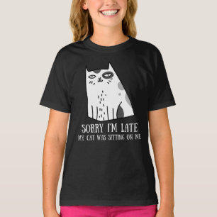 Camiseta Desculpe, estou atrasado, meu gato estava sentado 