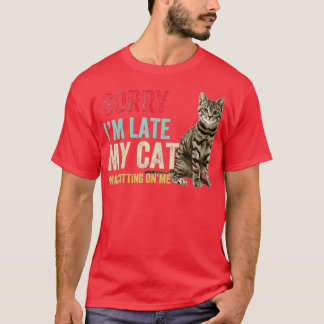 Camiseta Desculpe, estou atrasado, meu gato estava sentado