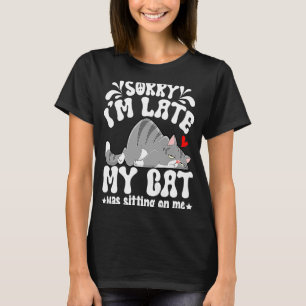 Camiseta Desculpe, estou atrasado, meu gato estava sentado