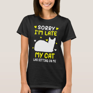 Camiseta Desculpe, estou atrasado, meu gato estava sentado