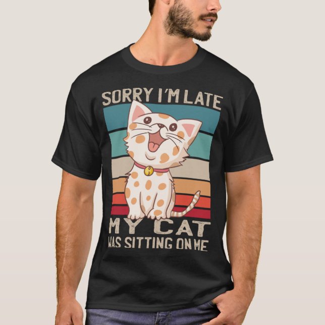 Camiseta Desculpe, estou atrasado, meu gato estava sentado  (Frente)