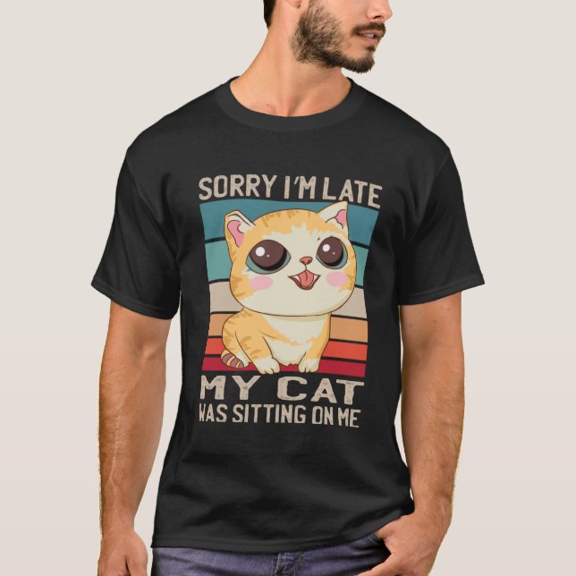 Camiseta Desculpe, estou atrasado, meu gato estava sentado  (Frente)