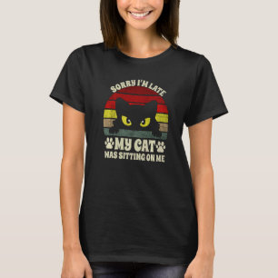 Camiseta Desculpe, estou atrasado, meu gato estava sentado