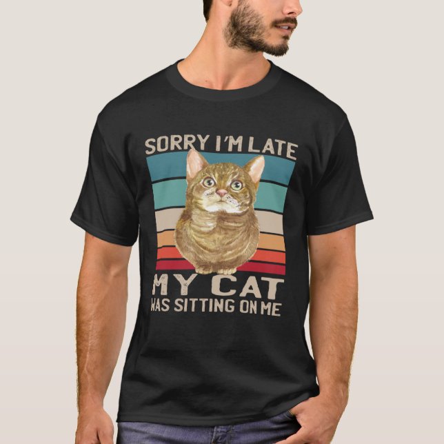 Camiseta Desculpe, estou atrasado, meu gato estava sentado  (Frente)