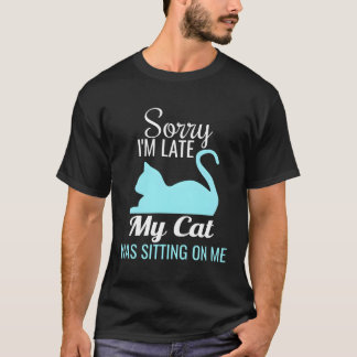 Camiseta Desculpe, Estou Atrasado Meu Gato Estava Sentado E