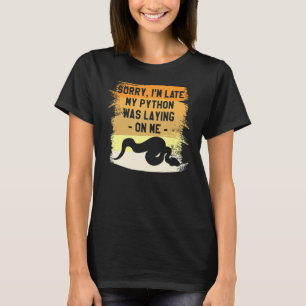 Camiseta Desculpe, estou atrasado. Meu Python estava deitad