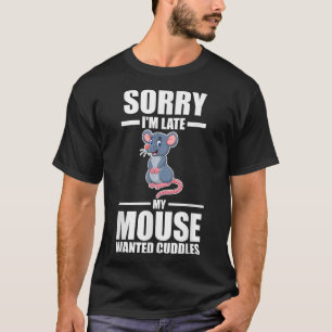 Camiseta Desculpe, estou atrasado, meu rato queria algemas