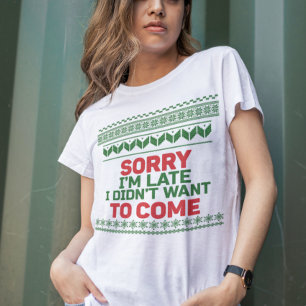 Camiseta Desculpe, estou atrasado, não queria vir doce fei