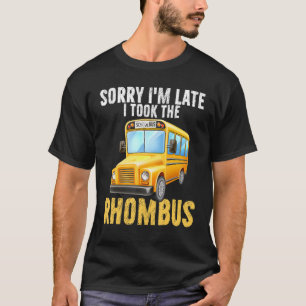 Camiseta Desculpe, estou atrasado, peguei o Rhombus Student