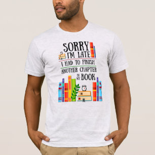 Camiseta Desculpe, estou atrasado, tive que terminar minha