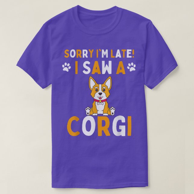 Camiseta Desculpe, estou atrasado. Vi um Cachorro Engraçado (Frente do Design)