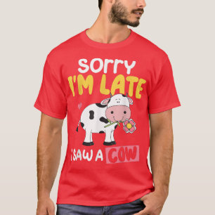 Camiseta Desculpe, Estou Atrasado, Vi Uma Vaca Engraçada Fa