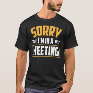 Camiseta Desculpe, estou em um escritório remoto engraçado