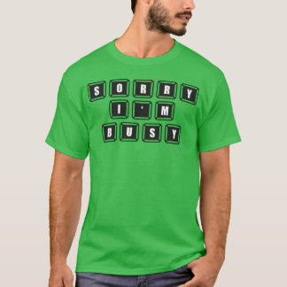 Camiseta Desculpe, Estou Ocupado Presentes de Video Game e 